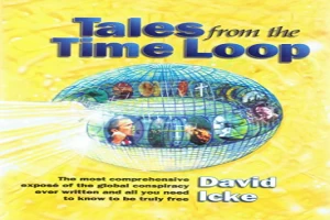 Book cover of Tales from the Time Loop by David Icke Book cover of Tales from the Time Loop by David Icke